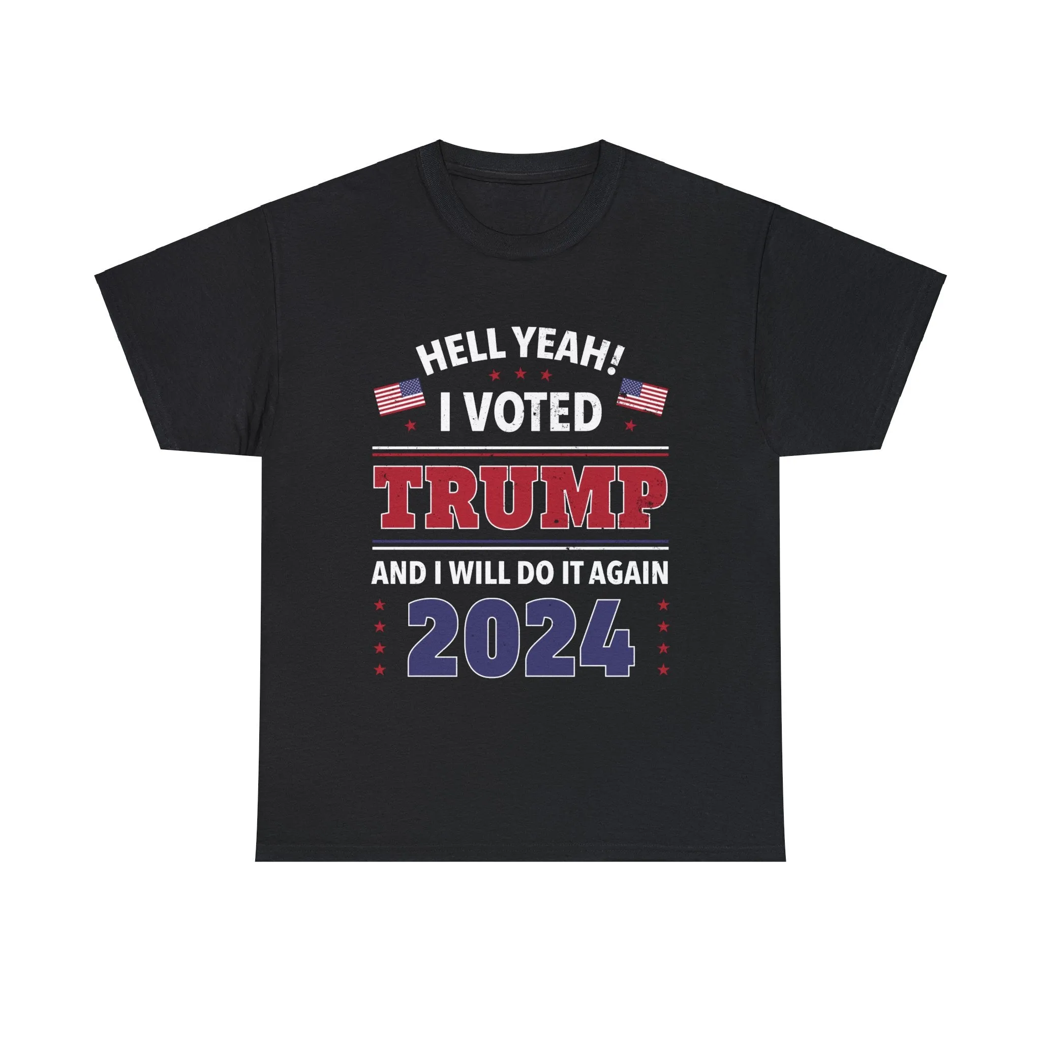 Hell Yeah! I Voted For Trump 2024 T-Shirt